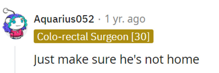 Indeed, timing is everything—deliver those binoculars when the coast is clear!