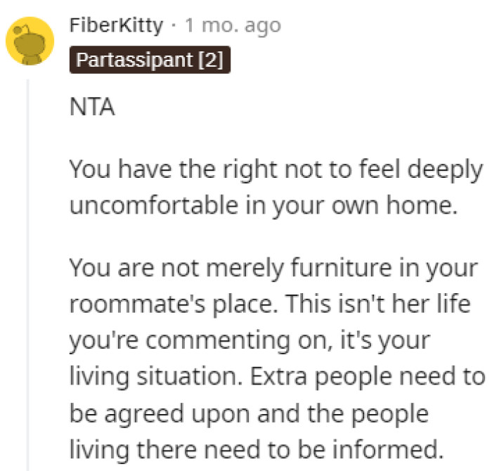 You shouldn't feel uncomfortable in your own home
