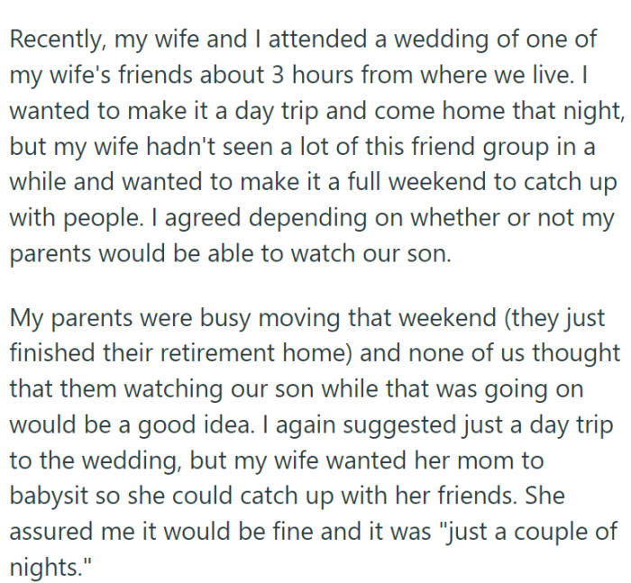 Despite the mother-in-law's situation, the wife insisted on letting her babysit when the couple had to attend a wedding for an entire weekend.