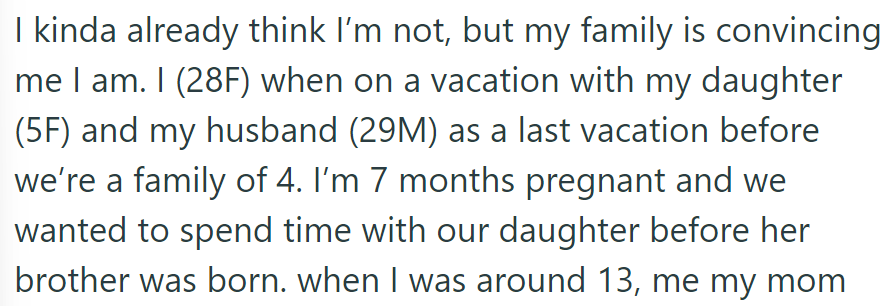 OP, a pregnant 28-year-old, vacations with her family, questioning her readiness for their new addition.