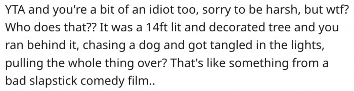 11. It's only in movies that people behave as stupidly as she did.