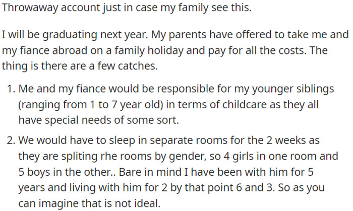 OP's parents have proposed financing a family vacation for OP and her fiancé, but with certain stipulations: they must provide care for her siblings with special needs and stay in separate accommodations.