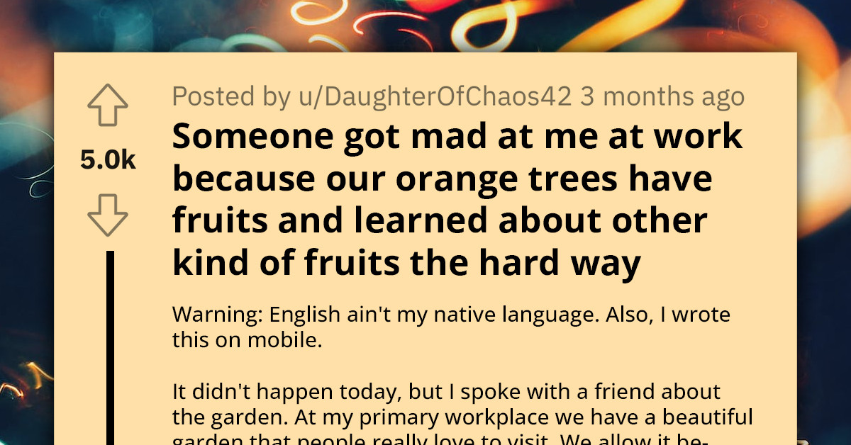 Redditor Leaves Entitled Woman Fuming After She Discovers The ‘Bitter’ Truth About The ‘Oranges’ In Their Workplace Garden