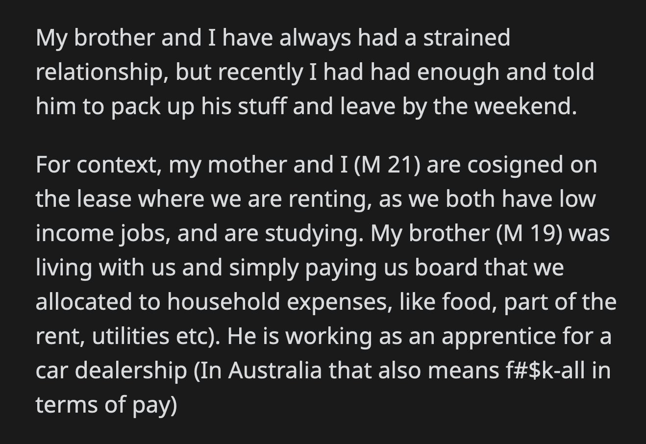 He had a week to renegotiate the contract. If they couldn't agree, he had to leave the apartment.