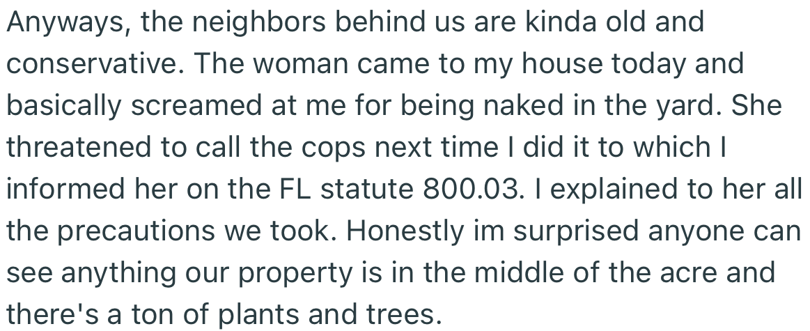 Regardless of all the precautions that OP took, one of her conservative neighbors could still see her nude on the porch