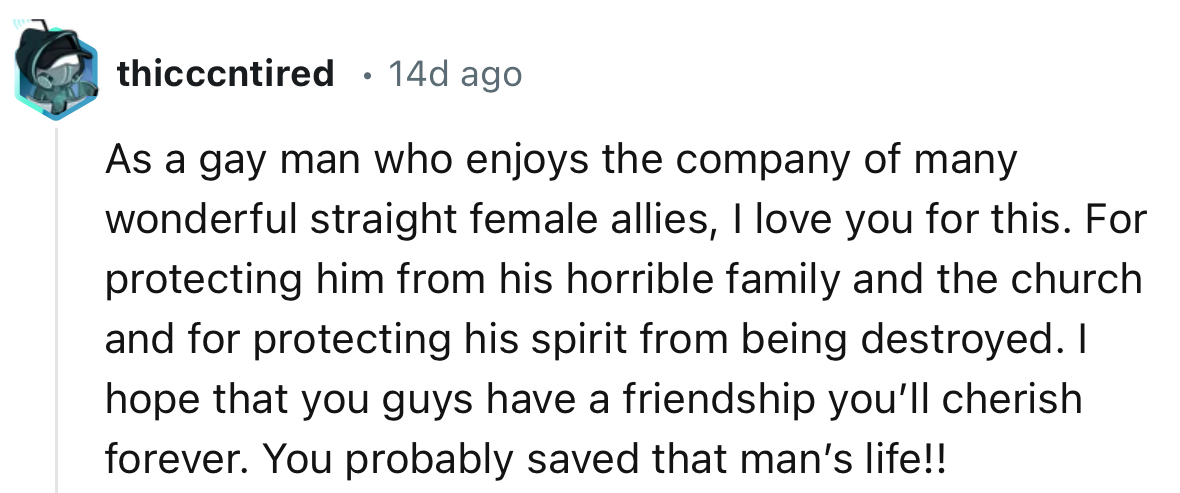 “I love you for this. For protecting him from his horrible family and the church and for protecting his spirit from being destroyed.”