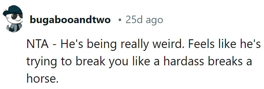 He's wrangling like a cowboy, but she's not a wild stallion. Time to rein it in.