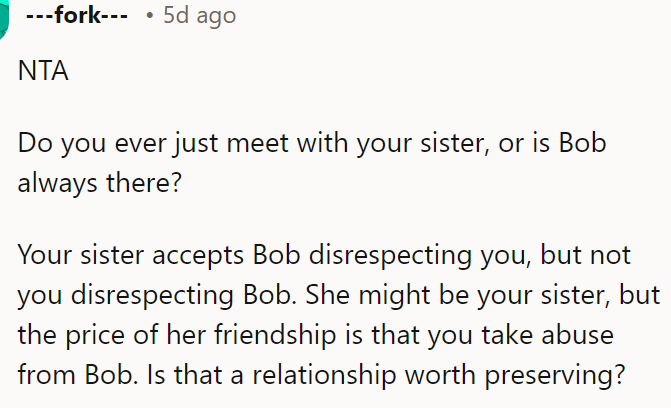 The OP's Sister Accepts Bob Disrespecting Her, but Not the OP Disrespecting Bob