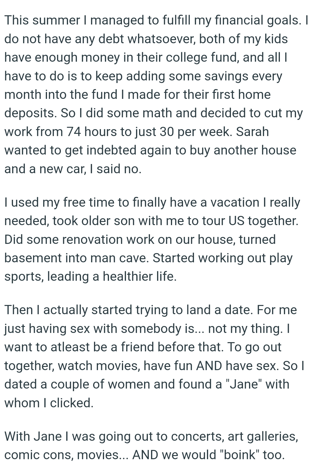 The OP used his free time to finally have a vacation he really needed