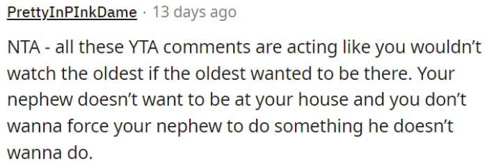 OP's nephew doesn't want to be at his house, so OP shouldn't force him.