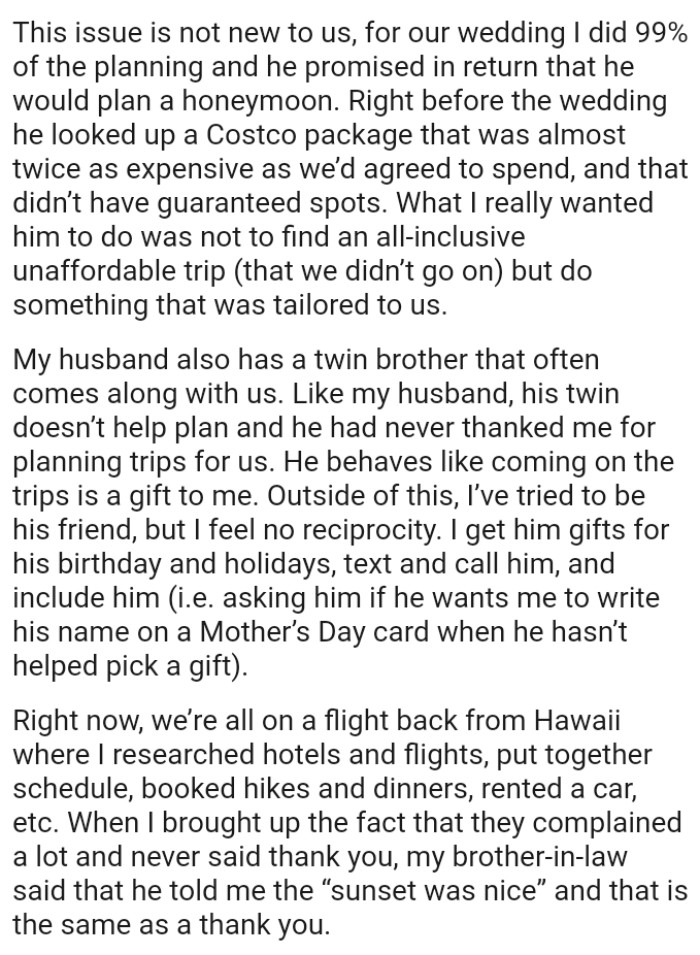 Like OP's husband, his twin doesn’t help plan, and he has never thanked her