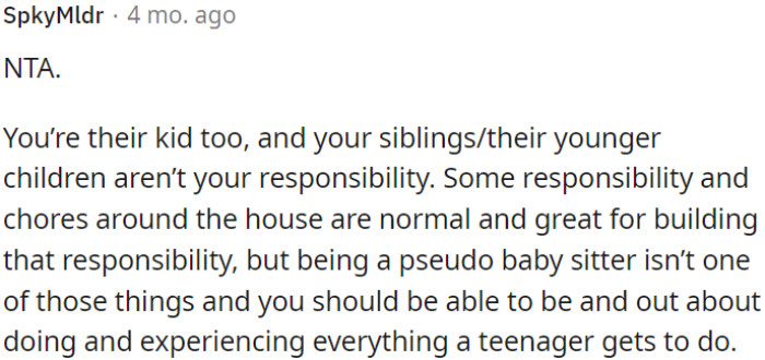 A teenager should not be solely responsible for taking care of younger siblings.