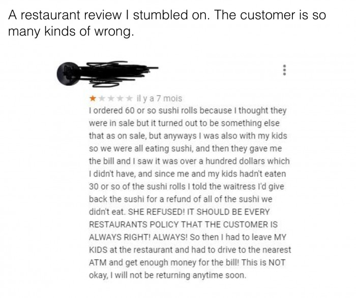 5. An entitled customer asks for a refund because there were leftovers.