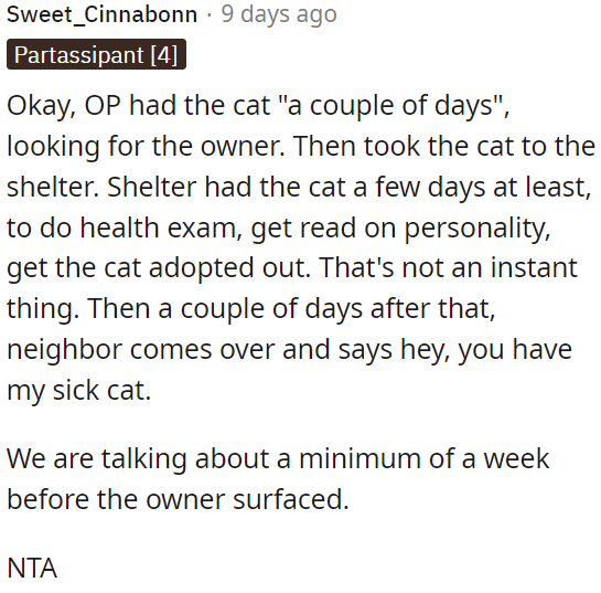 The neighbor who claimed the cat was theirs appeared a week later.