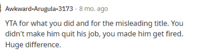 It's interesting because her original title does say she made him quit, but clearly, that's not at all what happened here.