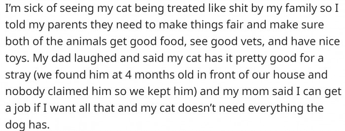 She genuinely believes that her cat is treated poorly and demands that her parents treat the pets equally.