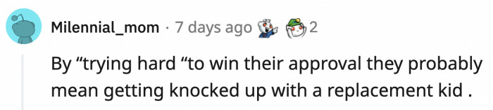 Even if that happened, what makes her think they would automatically accept her into the family?