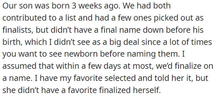 OP's baby was born three weeks ago without a finalized name. While OP expected to choose a name shortly after the birth, his wife hasn't made a decision yet.
