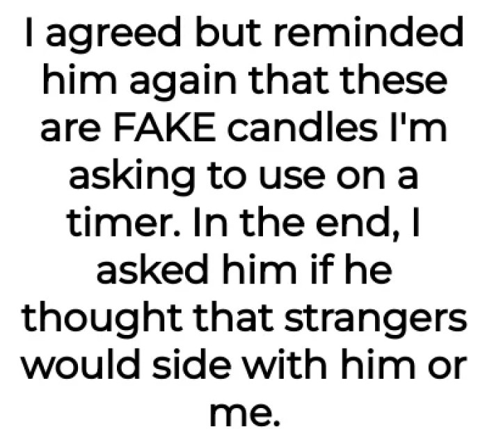 Not getting the point, OP kept emphasizing that these are just FAKE candles.