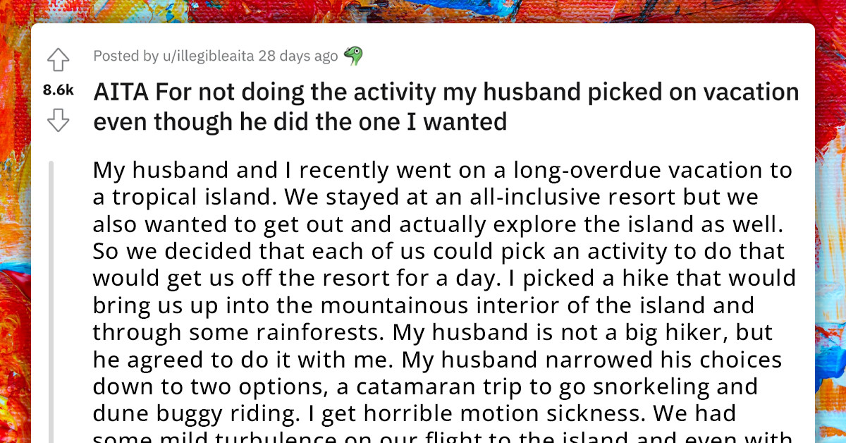 Reddit User Ruins Vacation By Not Doing The Activities Her Husband Wanted