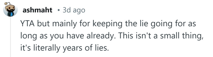 You've been lying to her for years.