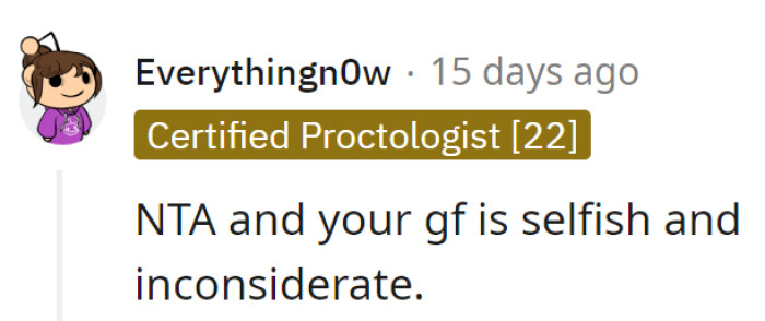 While OP's the hero, the girlfriend seems to be auditioning for the role of 