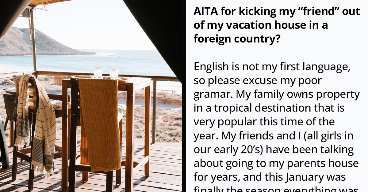 Lady Invites Herself to Redditor's Vacation with Friends, Gets Kicked Out Because She Complained About Everything