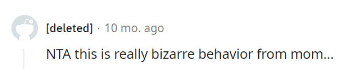 Her mom's behavior is undeniably bizarre and unsettling.