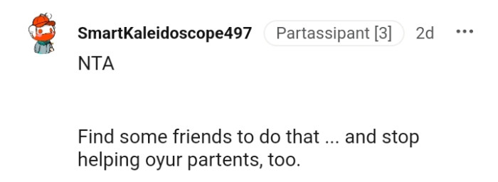 The OP should find some friends to do that