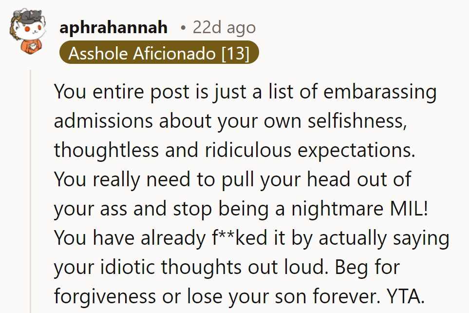 Time for her to face reality: Lose the expectations or risk losing her son. The ball's in her court.