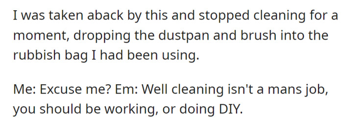 EM questions why OP, a man, is cleaning, suggesting he should be working or doing DIY. OP is taken aback.