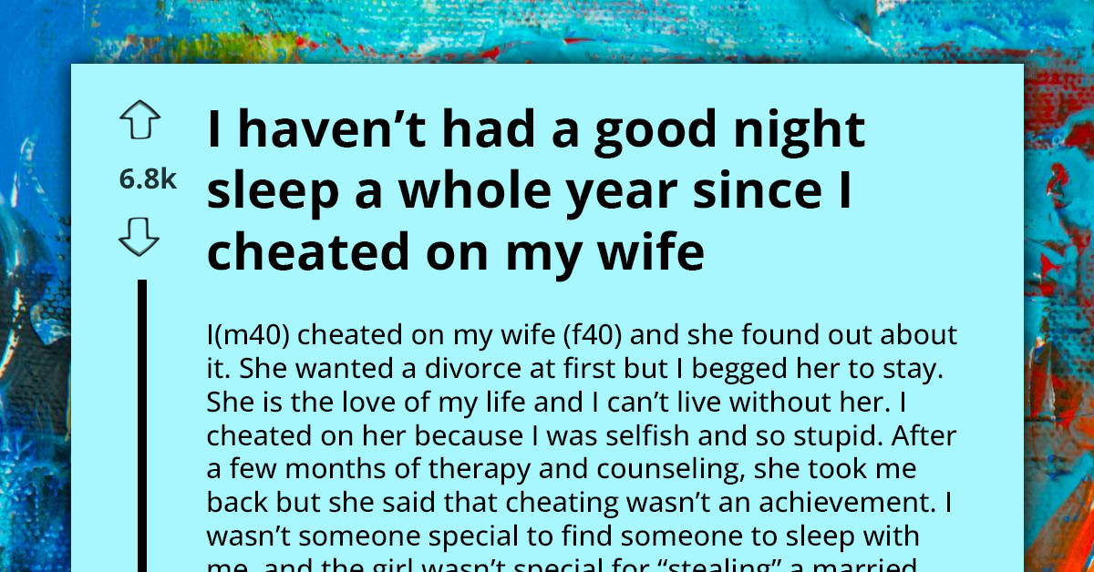 Man Reveals How Wife’s Quest For Revenge After Uncovering His Affair Turned His Life Into Ongoing Nightmare