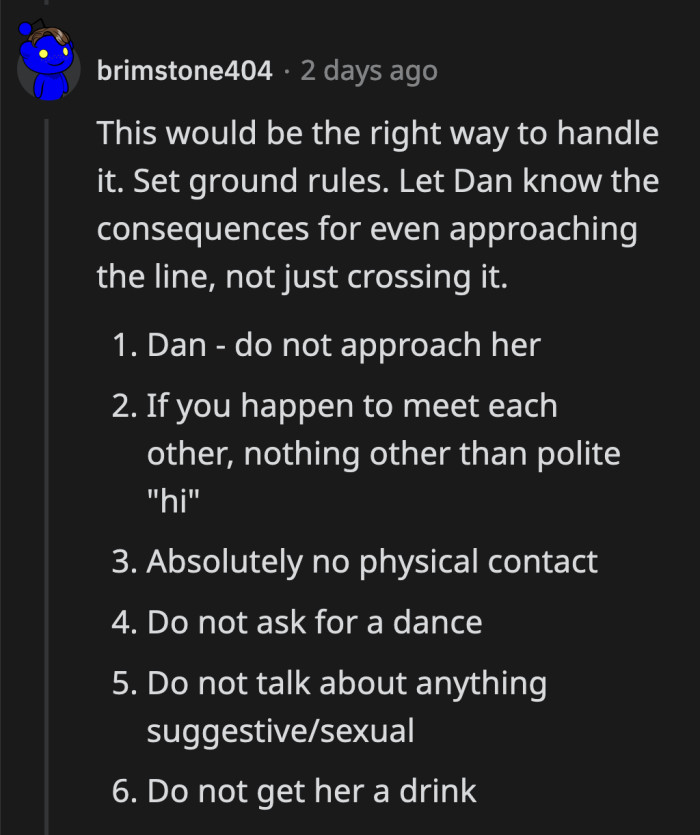 They can make rules if they don't disinvite Dan to assure his ex-girlfriend's safety