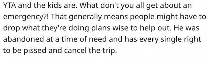 19. Her husband has valid reasons to cancel the trip.