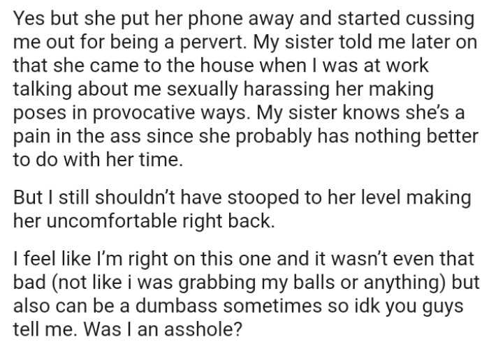 OP's sister knows that the neighbor is a pain since she probably has nothing better to do with her time