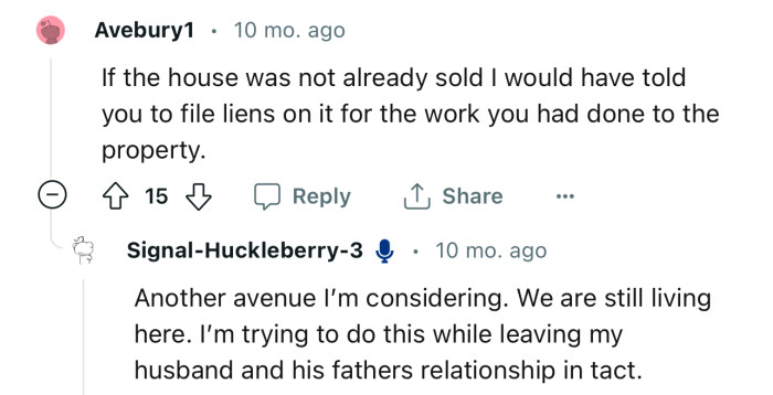 “If the house was not already sold, I would have told you to file liens on it.”