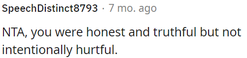 OP was honest and truthful without intending to harm.
