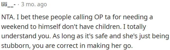If it's safe and she's just being stubborn, it's appropriate to insist she goes.