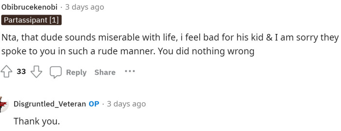 The dad was clearly rude and has a lot of issues. OP should have probably tried to find another way to help.