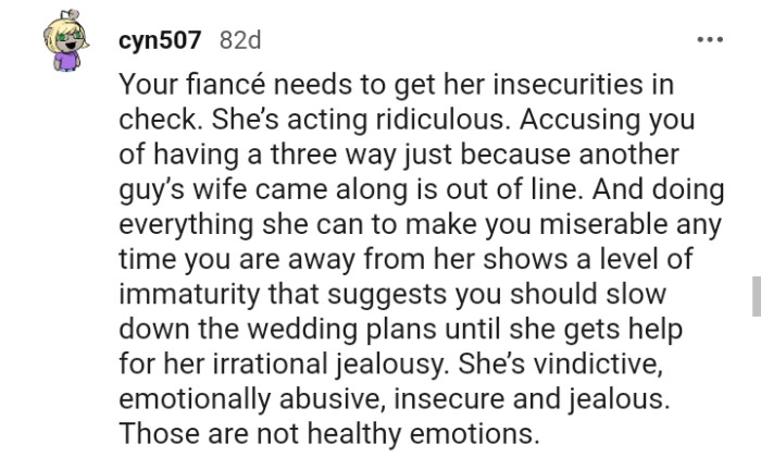 She needs to get help for her irrational jealousy