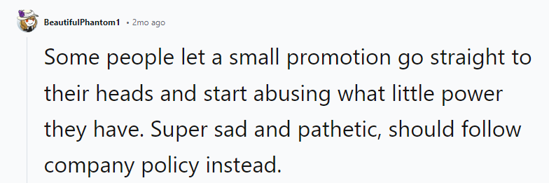 Super sad and pathetic; they should follow company policy instead.