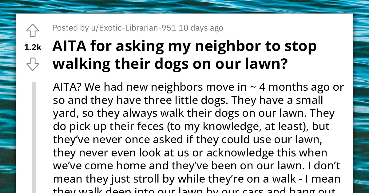 Redditor Receives Pushback From Neighbors After Demanding They Stop Walking Their Dogs On Their Lawn