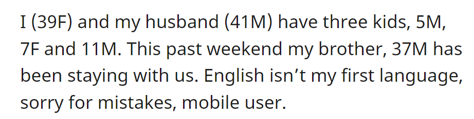 OP has three kids with her husband, and her brother has been staying with them.