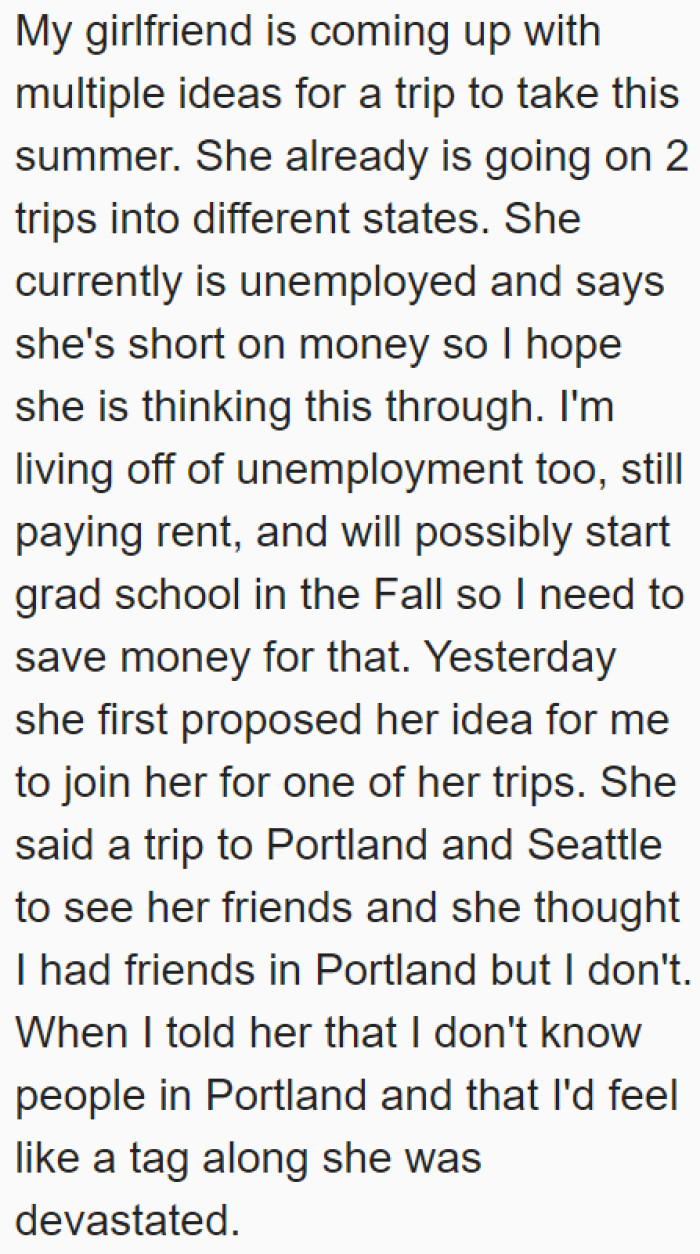 They're both unemployed, yet the girlfriend is planning vacation ideas beyond their budget.