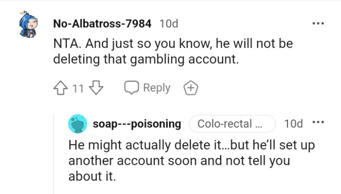 This Redditor believes the boyfriend won't be deleting the gambling account