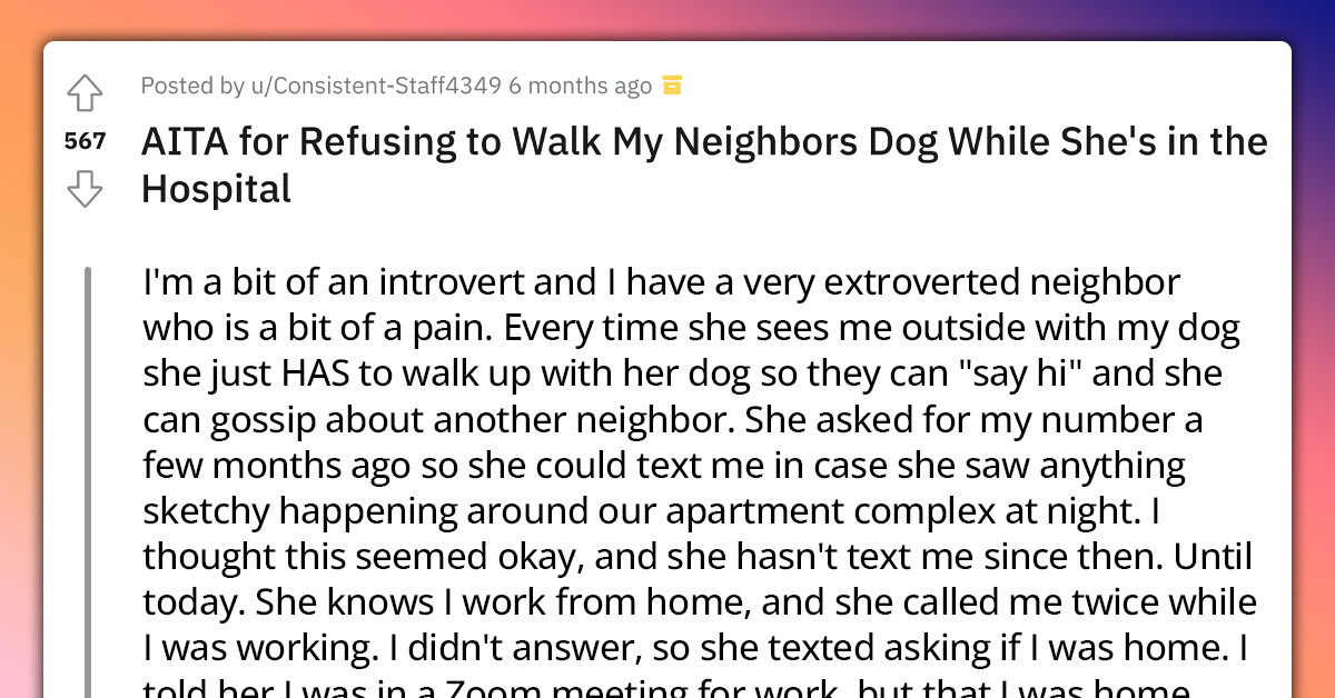 Redditor Divides Internet When They Refused To Tend To Neighbor's Dog While They Were In The Emergency Room