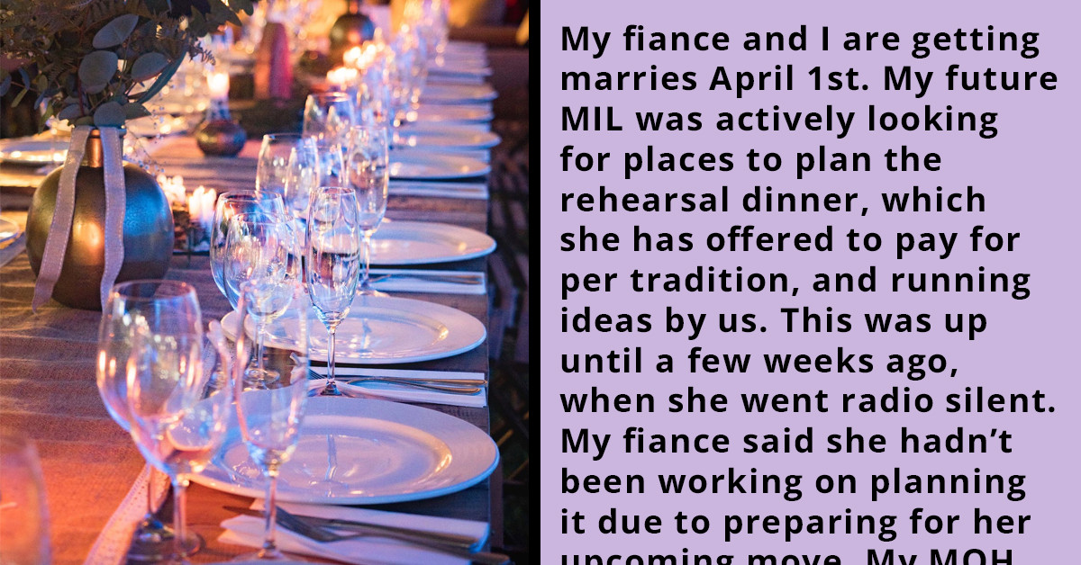 Woman Not Happy About Her MIL Taking Over Her Wedding Rehearsal Dinner Just Because She's Paying For It