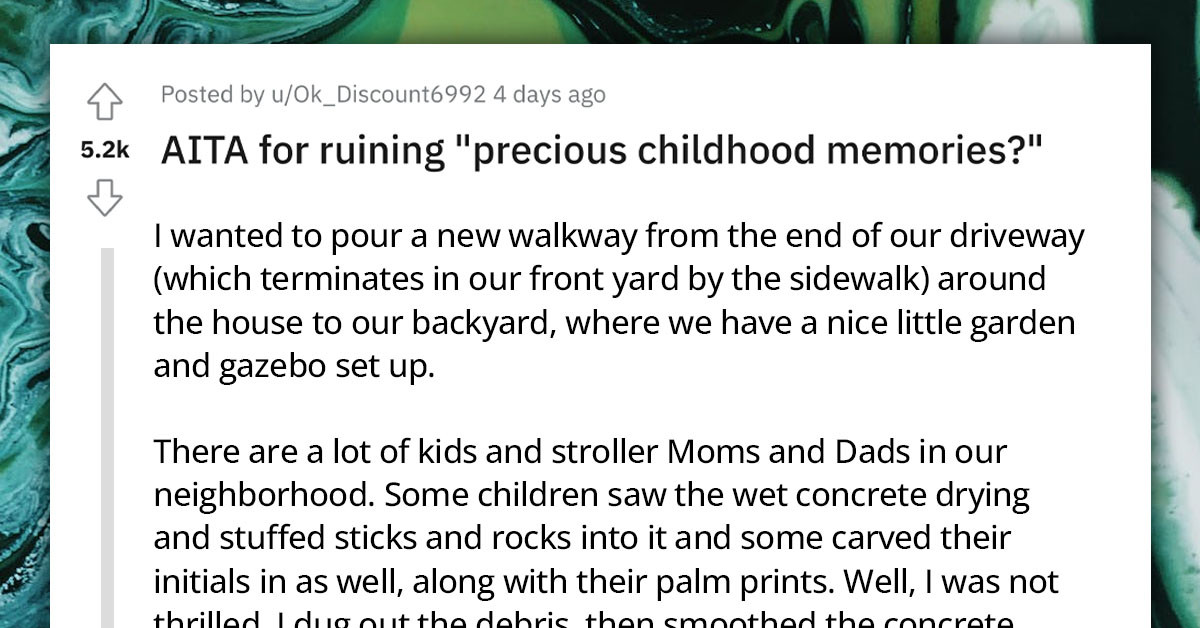 Entitled Mom Accuses Redditor For "Ruining Her Kid's Memories" When He Removed Their Handprints And Initials From Wet Concrete In His Driveway