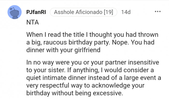 'NTA. When I read the title, I thought you had thrown a big, raucous birthday party. Nope. You had dinner with your girlfriend.'
