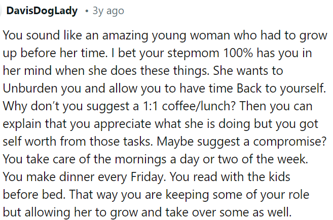 OP's stepmom likely considers her needs when she takes on tasks.